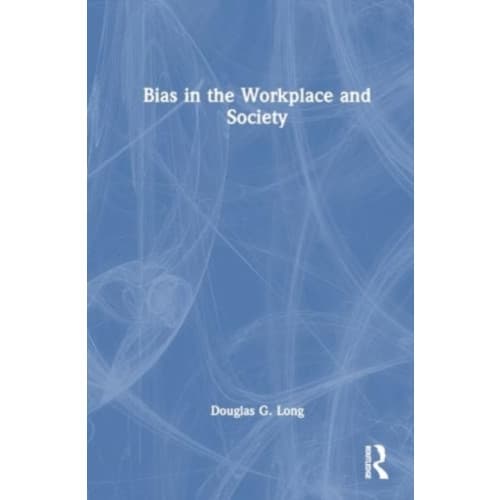 Bias in the Workplace and Society (häftad, eng)