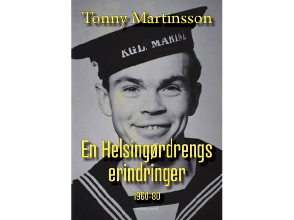 En Helsingørdrengs erindringer 1960-80 | Tonny Martinsson