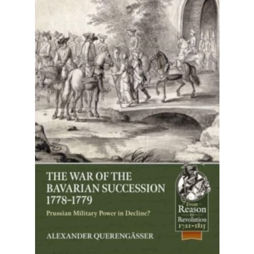 The Bavarian War of Succession, 1778-79 (häftad, eng)