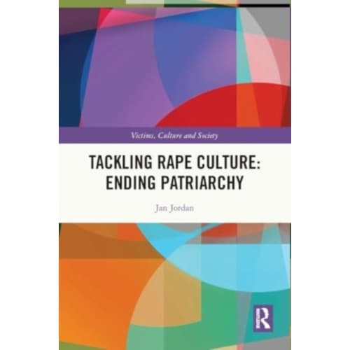 Tackling Rape Culture: Ending Patriarchy (häftad, eng)