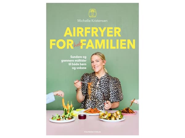 Airfryer for hele familien | Michelle Kristensen