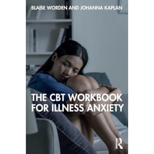 The CBT Workbook for Illness Anxiety (häftad, eng)