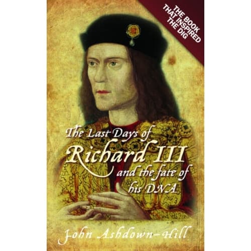 The Last Days of Richard III and the fate of his DNA (häftad, eng)