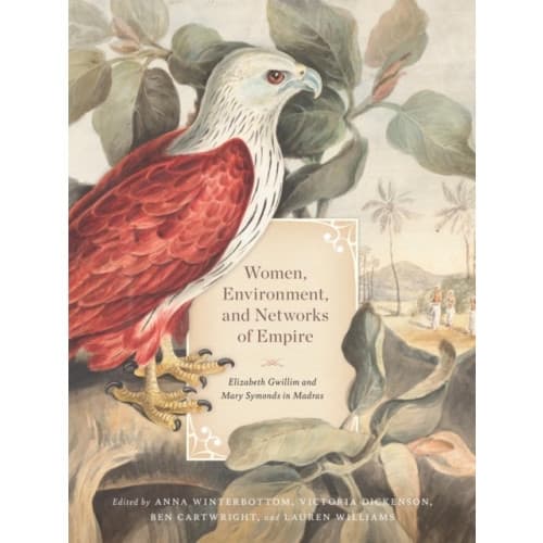 Women, Environment, and Networks of Empire (inbunden, eng)