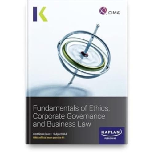 BA4 FUNDAMENTALS OF ETHICS, CORPORATE GOVERNANCE AND BUSINESS LAW - EXAM PRACTICE KIT (häftad, eng)