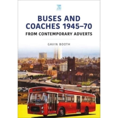 Buses and Coaches 1945-70: From Contemporary Adverts (häftad, eng)