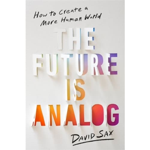 The Future Is Analog (inbunden, eng)