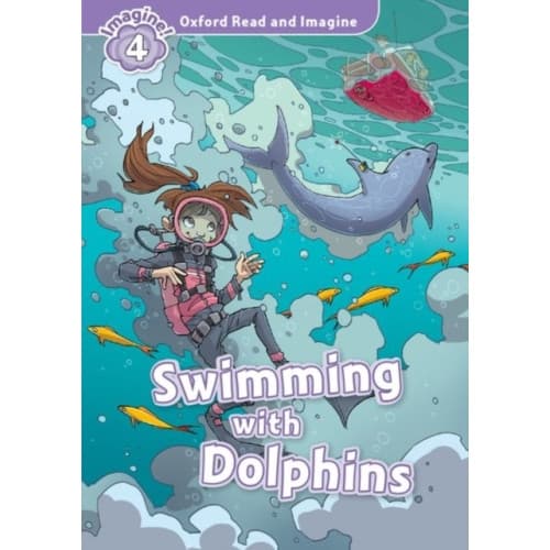 Oxford Read and Imagine: Level 4:: Swimming With Dolphins (häftad, eng)