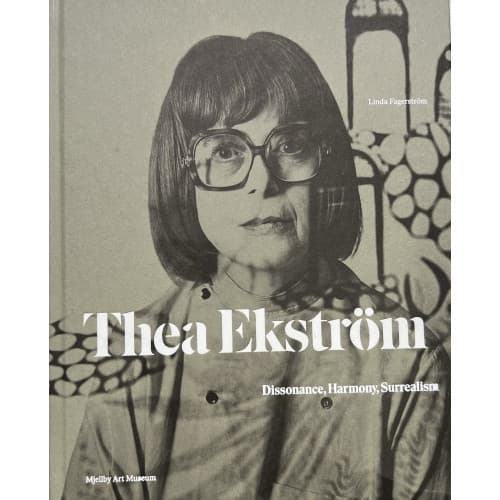 Thea Ekström : dissonance, harmony, surrealism (inbunden, eng)
