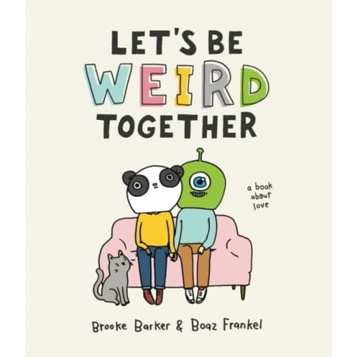 Let's Be Weird Together (inbunden, eng)