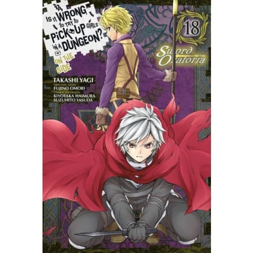 Is It Wrong to Try to Pick Up Girls in a Dungeon? On the Side: Sword Oratoria, Vol. 18 (manga) (häftad, eng)