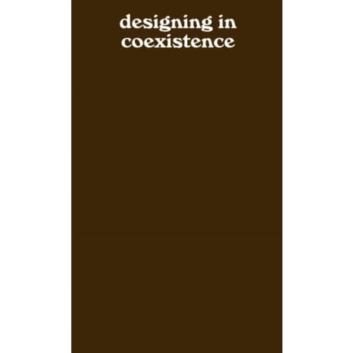 Designing in Coexistence - Reflections on Systemic Change (häftad, eng)