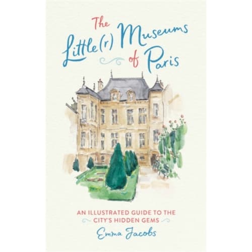 The Little(r) Museums of Paris (inbunden, eng)