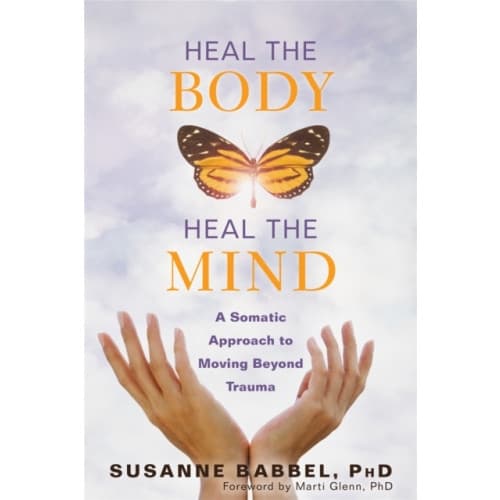 Heal the Body, Heal the Mind (häftad, eng)