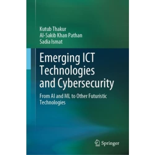 Emerging ICT Technologies and Cybersecurity (inbunden, eng)