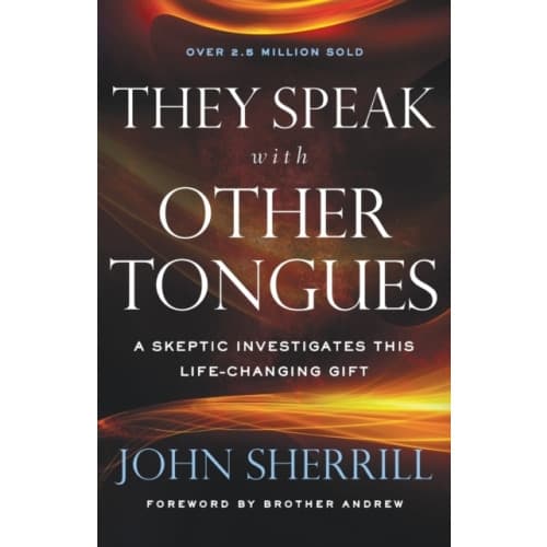 They Speak with Other Tongues – A Skeptic Investigates This Life–Changing Gift (häftad, eng)