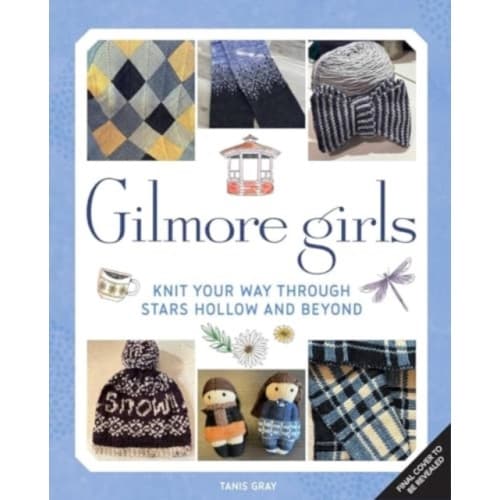 Gilmore Girls: The Official Knitting Book (inbunden, eng)