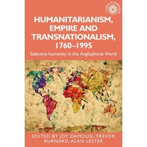 Humanitarianism, Empire and Transnationalism, 1760-1995 (häftad, eng)