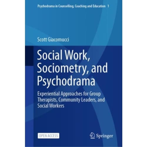 Social Work, Sociometry, and Psychodrama (inbunden, eng)
