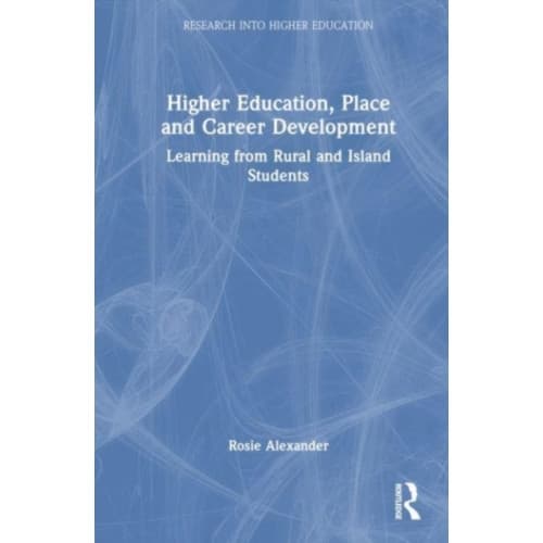 Higher Education, Place and Career Development (häftad, eng)