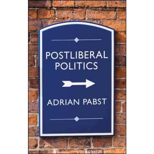 Postliberal Politics (häftad, eng)