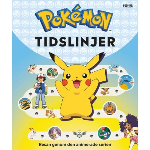 Pokémon. Tidslinjer : resan genom den animerade serien (inbunden)