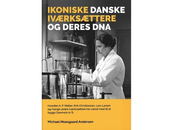 Ikoniska danska entreprenörer och deras DNA | Michael Moesgaard Andersen | Språk: Danska