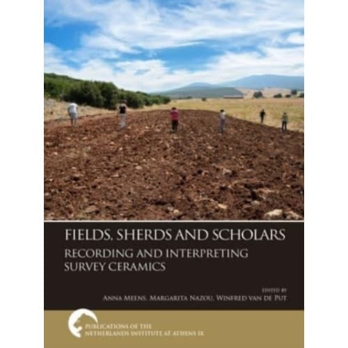 Fields, Sherds and Scholars. Recording and Interpreting Survey Ceramics (häftad, eng)
