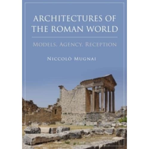 Architectures of the Roman World (häftad, eng)