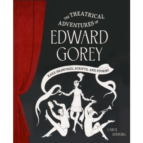Theatrical Adventures of Edward Gorey (inbunden, eng)