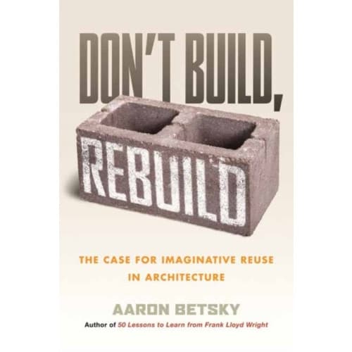 Don't Build, Rebuild (inbunden, eng)