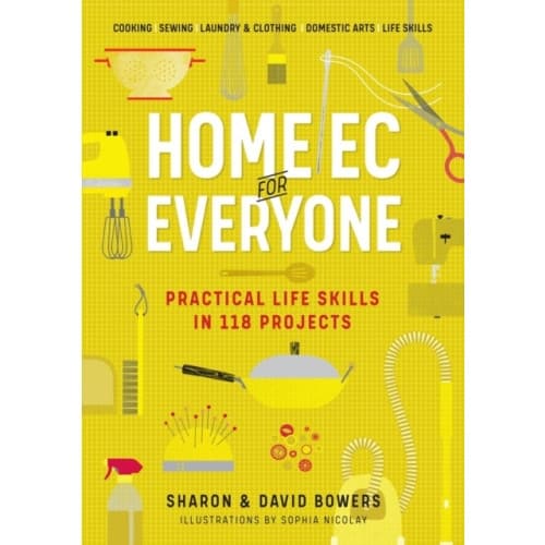 Home Ec for Everyone: Practical Life Skills in 118 Projects (häftad, eng)