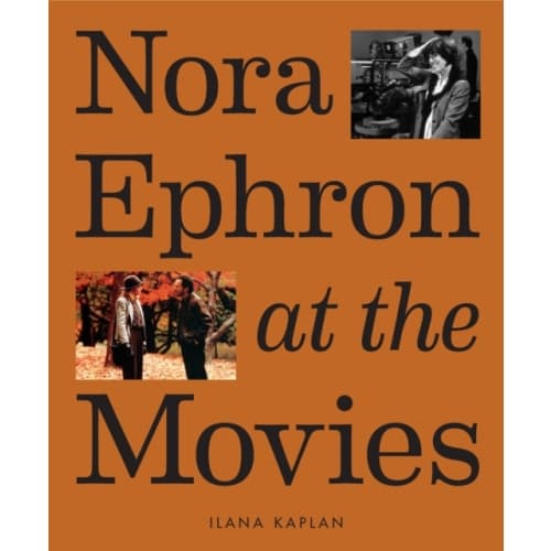 Nora Ephron at the Movies (inbunden, eng)