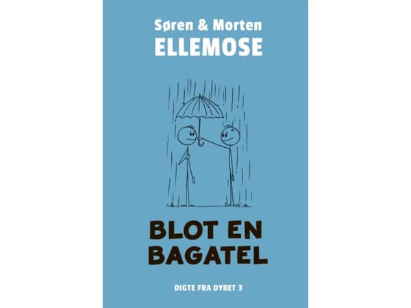 Blot en bagatel | Søren og Morten Ellemose