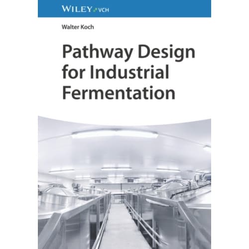 Pathway Design for Industrial Fermentation (inbunden, eng)
