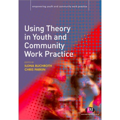 Using Theory in Youth and Community Work Practice (häftad, eng)