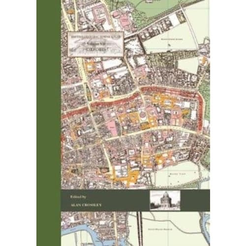British Historic Towns Atlas Volume VII: Oxford (inbunden, eng)