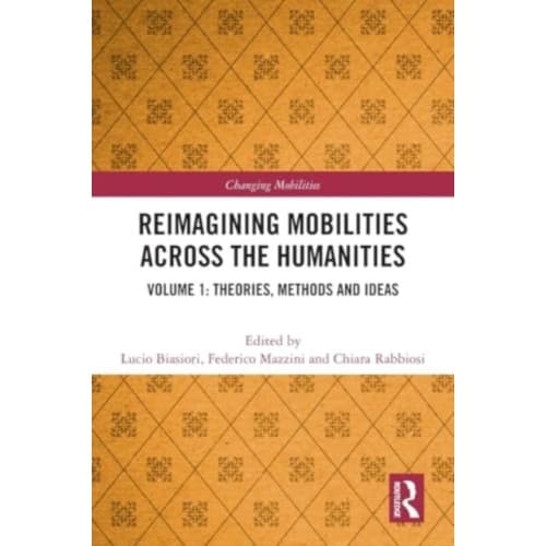 Reimagining Mobilities Across the Humanities (häftad, eng)