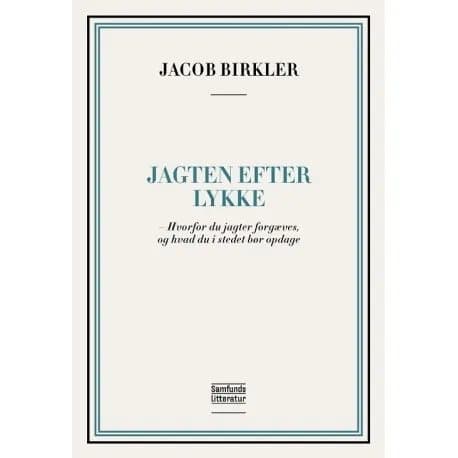 Jagten efter lykke | Jacob Birkler
