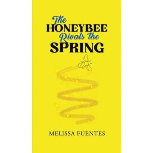 The Honeybee Rivals the Spring (inbunden, eng)