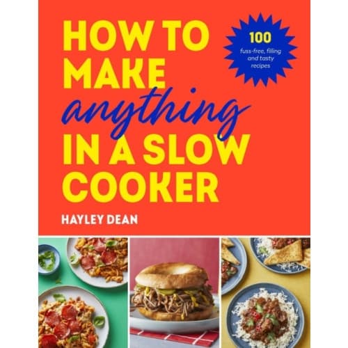 How to Make Anything in a Slow Cooker (inbunden, eng)