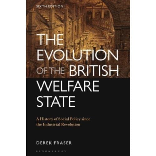 The Evolution of the British Welfare State (häftad, eng)