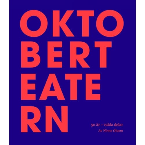 Oktoberteatern : 50 år : valda delar (bok, danskt band)