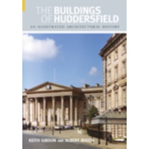 The Buildings of Huddersfield (häftad, eng)