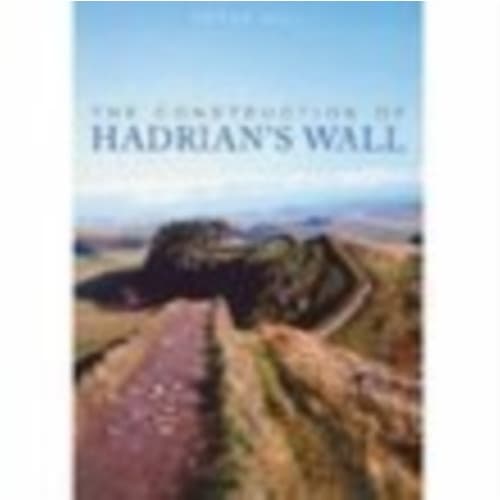 The Construction of Hadrian's Wall (häftad, eng)