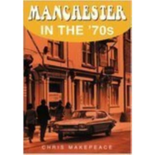 Manchester in the 70s (häftad, eng)