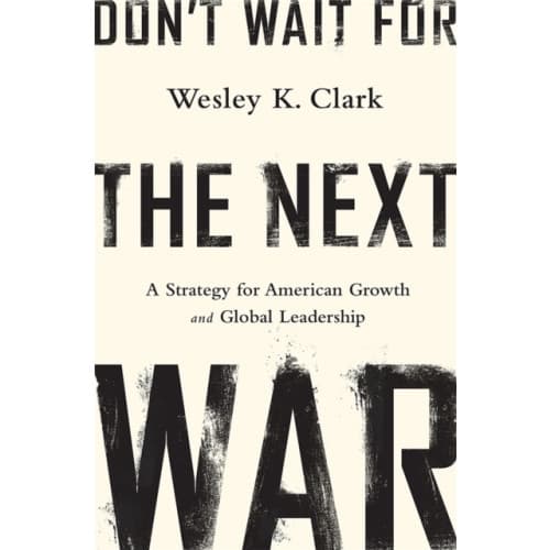 Don't Wait for the Next War (inbunden, eng)