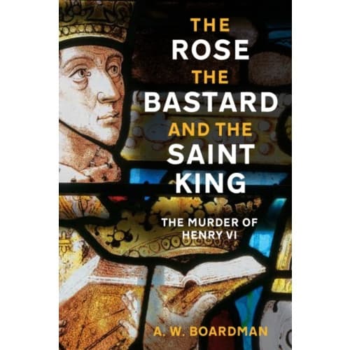 The Rose, the Bastard and the Saint King (inbunden, eng)