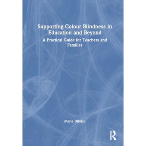 Supporting Colour Blindness in Education and Beyond (häftad, eng)
