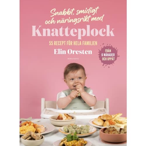 Snabbt, smidigt och näringsrikt med Knatteplock : 55 recept för hela familjen (inbunden)